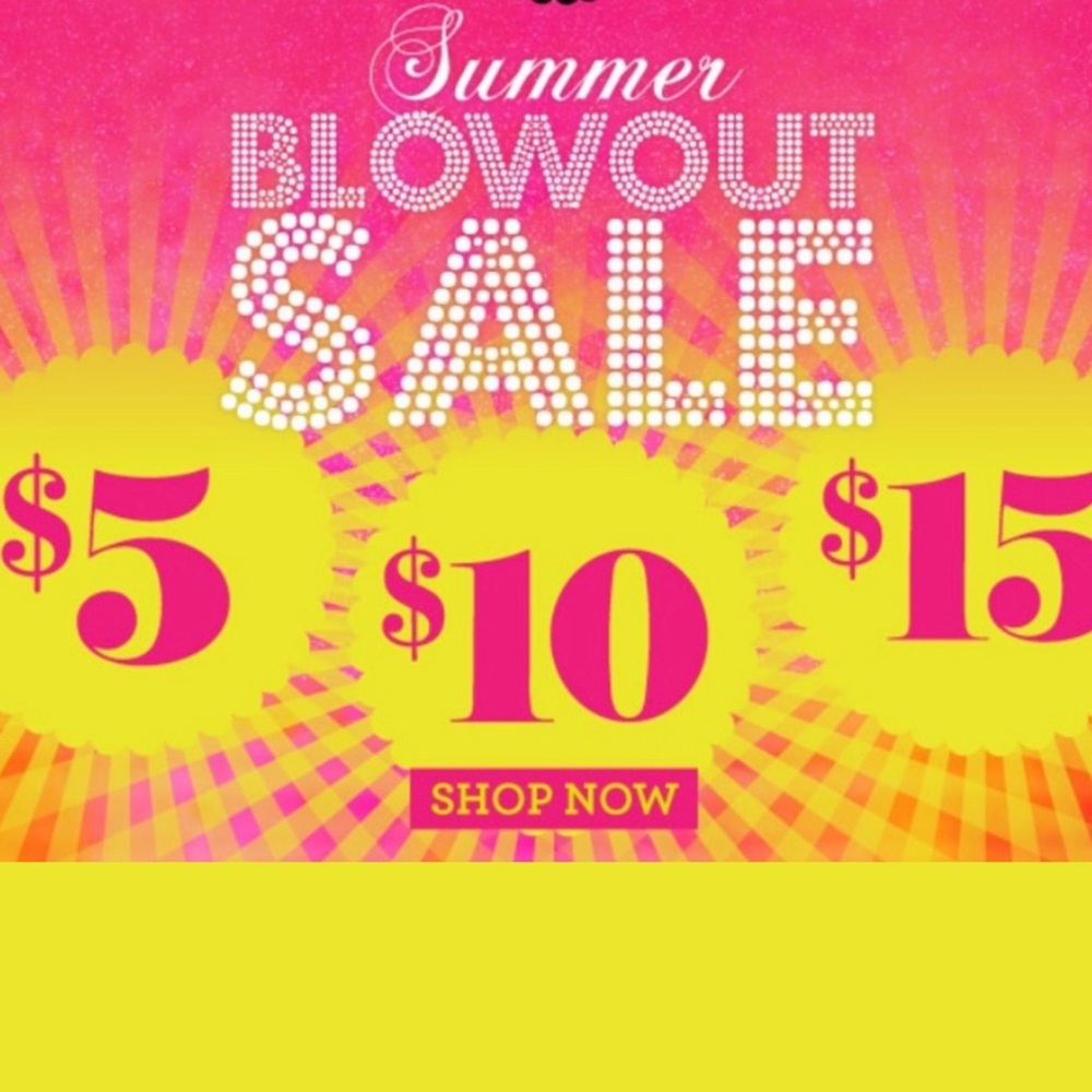 Summer Blowout SALE $5 $10 $15
